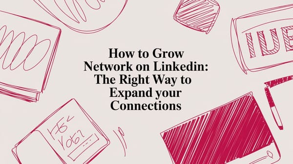how to grow network on linkedin: The Right Way to Expand Your Connections